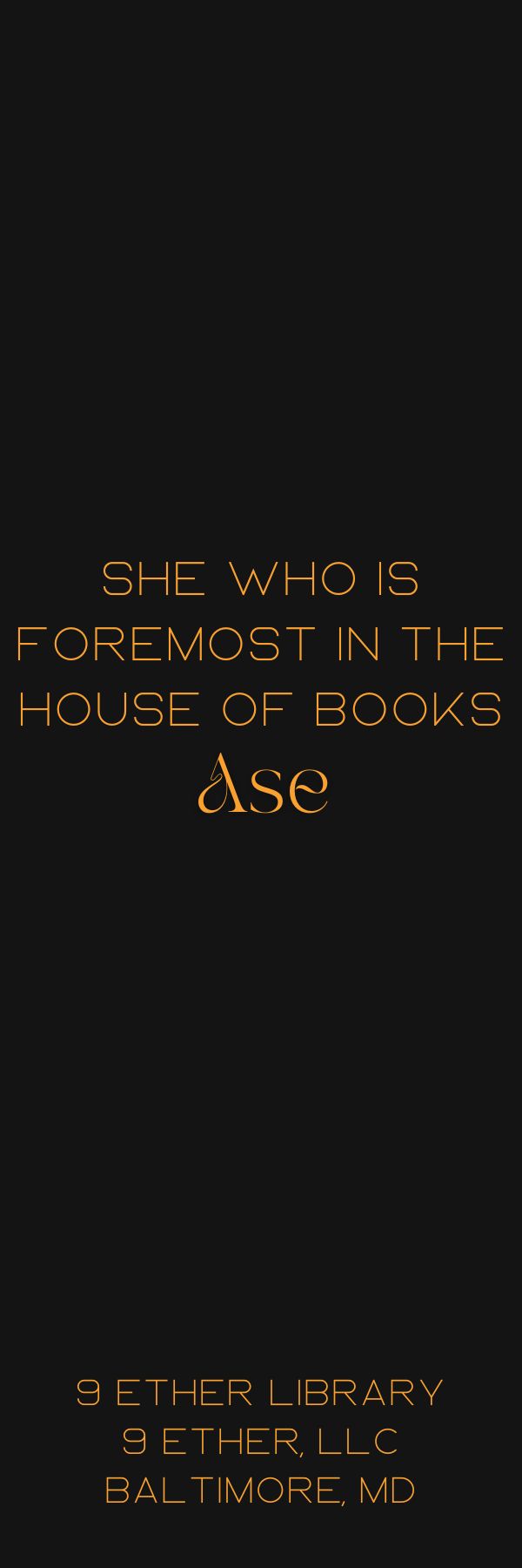 "She who is foremost in the house of book. Ase"
